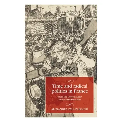 "Time and Radical Politics in France: From the Dreyfus Affair to the First World War" - "" ("Pau