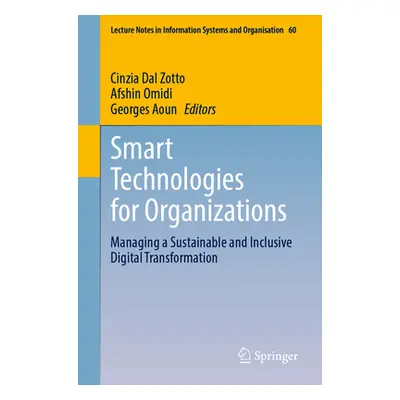 "Smart Technologies for Organizations: Managing a Sustainable and Inclusive Digital Transformati