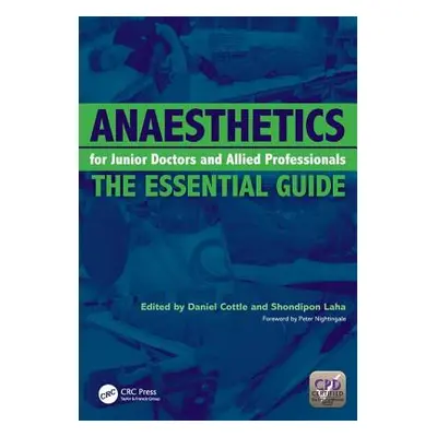 "Anaesthetics for Junior Doctors and Allied Professionals: The Essential Guide" - "" ("Cottle Da