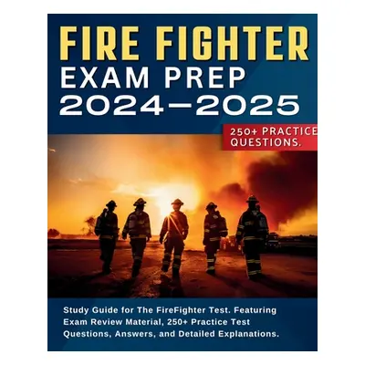 "Firefighter Exam Prep: Study Guide for The FireFighter Test. Featuring Exam Review Material, 25