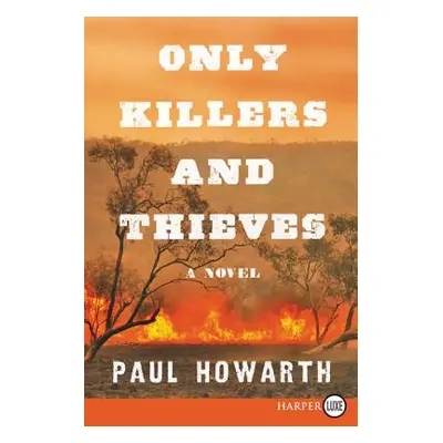 "Only Killers and Thieves" - "" ("Howarth Paul")