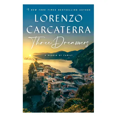 "Three Dreamers: A Memoir of Family" - "" ("Carcaterra Lorenzo")