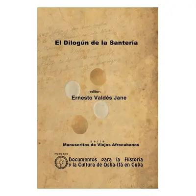 "El Dilogn de la Santera. Libreta de Santera Annima" - "" ("Valds Jane Ernesto")