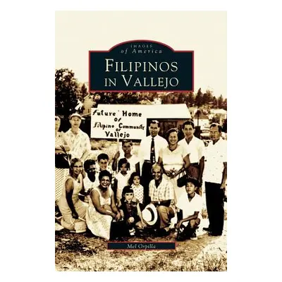 "Filipinos in Vallejo" - "" ("Orpilla Mel")