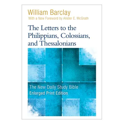 "The Letters to the Philippians, Colossians, and Thessalonians (Enlarged Print)" - "" ("Barclay 