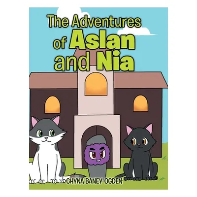 "The Adventures of Aslan and Nia" - "" ("Baney-Ogden Chyna")