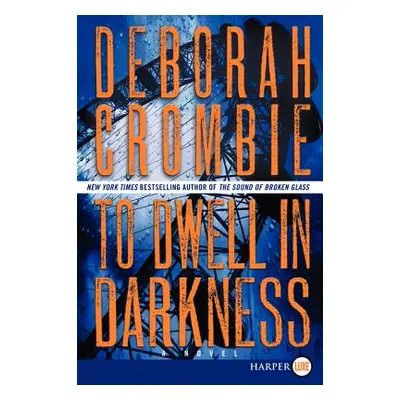 "To Dwell in Darkness" - "" ("Crombie Deborah")