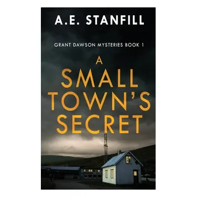 "A Small Town's Secret" - "" ("Stanfill A. E.")