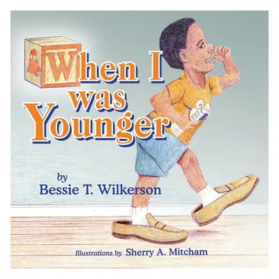 "When I was Younger" - "" ("Wilkerson Bessie T.")