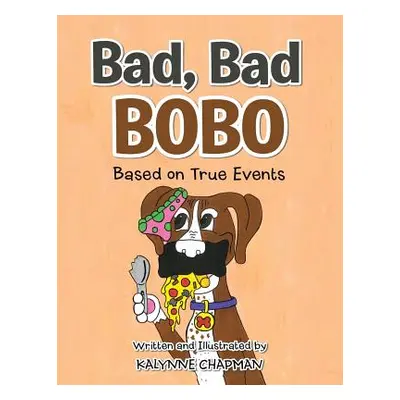 "Bad, Bad Bobo: Based on True Events" - "" ("Chapman Kalynne")