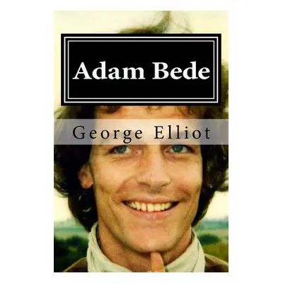 "Adam Bede" - "" ("Elliot George")