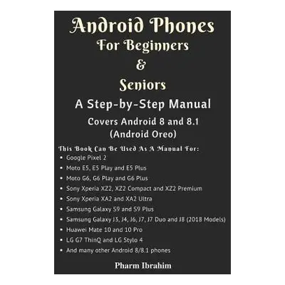 "Android Phones for Beginners & Seniors: A Step-By-Step Manual (Covers Android 8 and 8.1 (Androi