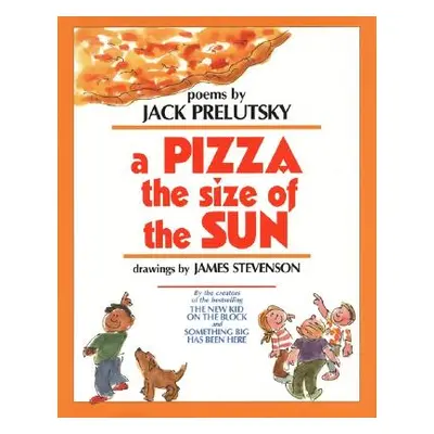 "A Pizza the Size of the Sun" - "" ("Prelutsky Jack")