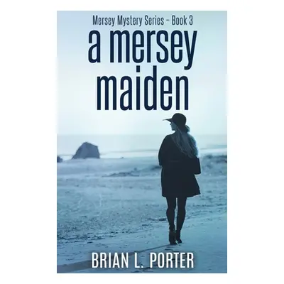 "A Mersey Maiden" - "" ("Porter Brian L.")