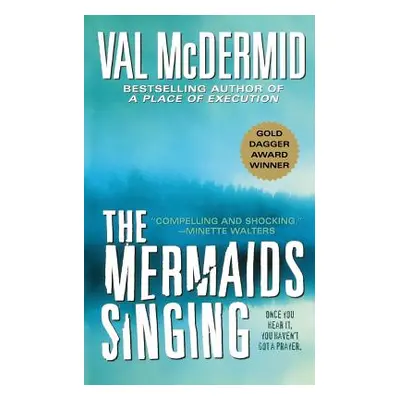 "The Mermaids Singing" - "" ("McDermid Val")