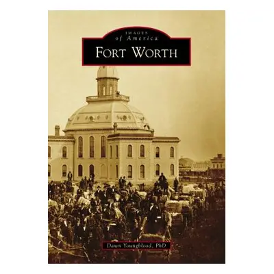 "Fort Worth" - "" ("Phd Dawn Youngblood")