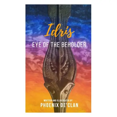 "Idris: Eye of the Beholder" - "" ("De'clan Phoenix")