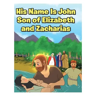 "His Name Is John Son of Elizabeth and Zacharias" - "" ("Oblad Adam E.")