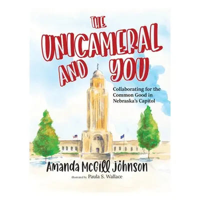 "The Unicameral and You" - "" ("Johnson Amanda McGill")