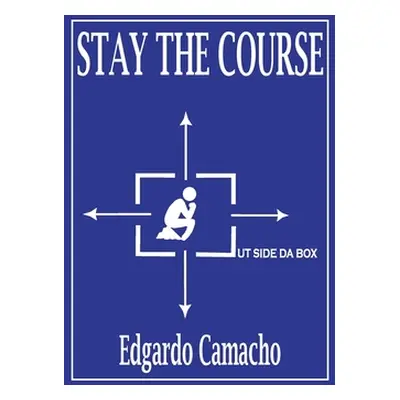 "Stay the Course" - "" ("Camacho Edgardo")