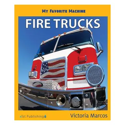 "My Favorite Machine: Fire Trucks" - "" ("Marcos Victoria")