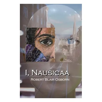 "I, Nausicaa" - "" ("Osborn Robert Blair")