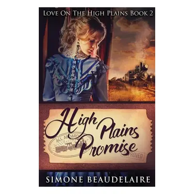 "High Plains Promise" - "" ("Beaudelaire Simone")