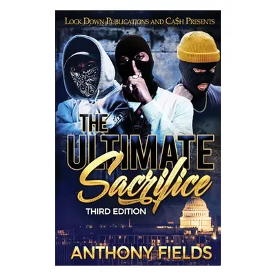 "The Ultimate Sacrifice" - "" ("Fields Anthony")