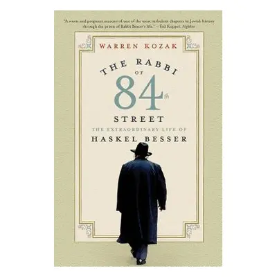 "The Rabbi of 84th Street: The Extraordinary Life of Haskel Besser" - "" ("Kozak Warren")