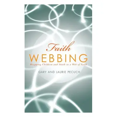 "Faith Webbing" - "" ("Gary and Laurie Pecuch")