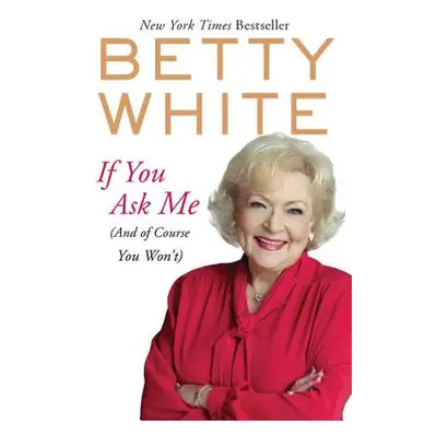 "If You Ask Me: (And of Course You Won't)" - "" ("White Betty")