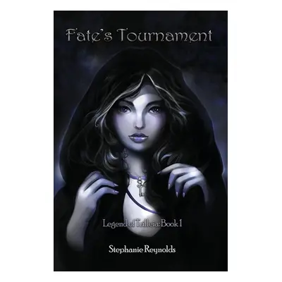 "Fate's Tournament: Legend of Trilleia: Book 1" - "" ("Reynolds Stephanie")