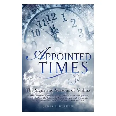 "Appointed Times" - "" ("Durham James A.")