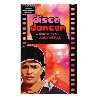 "Disco Dancer: A Comedy In Five Acts" - "" ("Pal Anuvab")