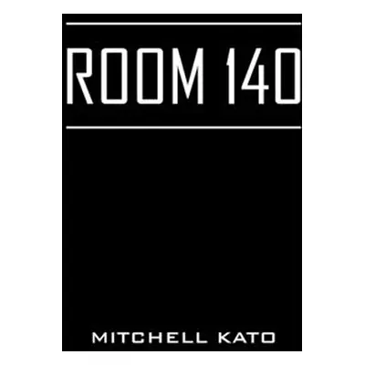 "Room 140" - "" ("Kato Mitchell")