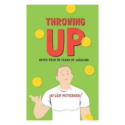 "Throwing Up: Notes from 35 Years of Juggling" - "" ("Brougham Rachel")