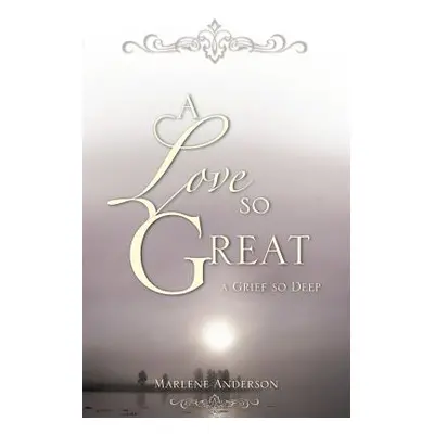 "A Love So Great" - "" ("Anderson Marlene")