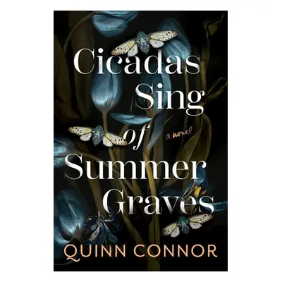 "Cicadas Sing of Summer Graves" - "" ("Connor Quinn")