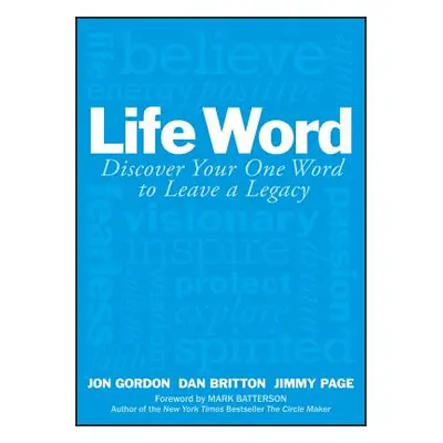 "Life Word: Discover Your One Word to Leave a Legacy" - "" ("Gordon Jon")