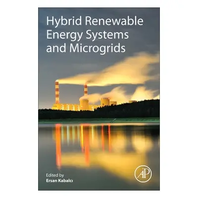 "Hybrid Renewable Energy Systems and Microgrids" - "" ("Kabalci Ersan")