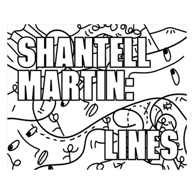 "Shantell Martin: Lines" - "" ("Martin Shantell")