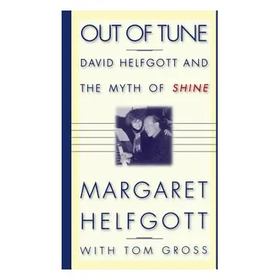 "Out of Tune: David Helfgott and the Myth of Shine" - "" ("Helfgott Margaret")