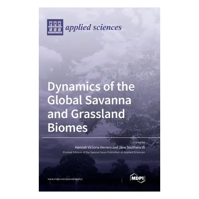 "Dynamics of the Global Savanna and Grassland Biomes" - "" ("Herrero Hannah Victoria")