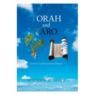 "Torah and Taro: Jewish Contributions to Hawaii" - "" ("Sgan Mathew R.")