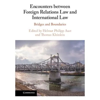 "Encounters Between Foreign Relations Law and International Law: Bridges and Boundaries" - "" ("