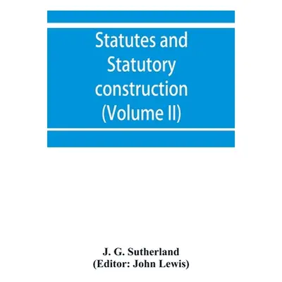 "Statutes and statutory construction, including a discussion of legislative powers, constitution