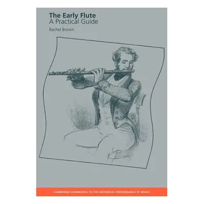 "The Early Flute: A Practical Guide" - "" ("Brown Rachel")