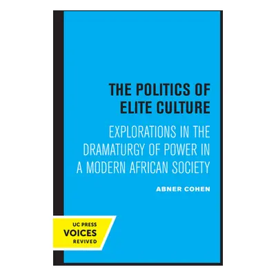 "The Politics of Elite Culture: Explorations in the Dramaturgy of Power in a Modern African Soci