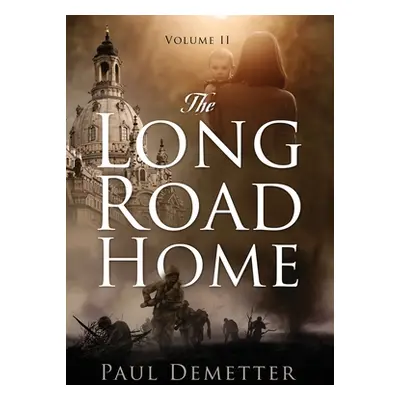 "The Long Road Home: Volume II" - "" ("Demetter Paul")