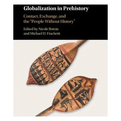 "Globalization in Prehistory" - "" ("Boivin Nicole")